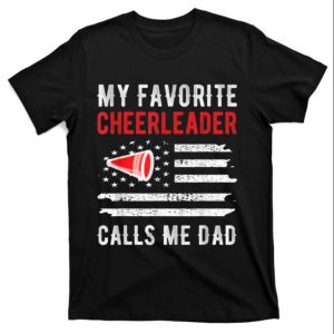 My Favorite Cheerleader Calls Me Dad Cheerleading Cheer Dad T-Shirt – The Best Shirts For Dads In 2023 – Cool T-shirts My Favorite Cheerleader Calls Me Dad Cheerleading Cheer Dad T-Shirt – The Best Shirts For Dads In 2023 – Cool T-shirts