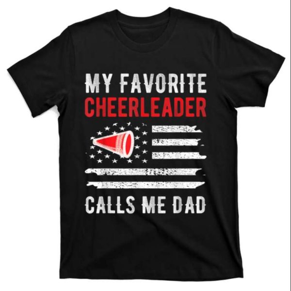 My Favorite Cheerleader Calls Me Dad Cheerleading Cheer Dad T-Shirt – The Best Shirts For Dads In 2023 – Cool T-shirts