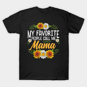 My Favorite People Call Me Mama Thanksgiving T-Shirt My Favorite People Call Me Mama Thanksgiving T-Shirt