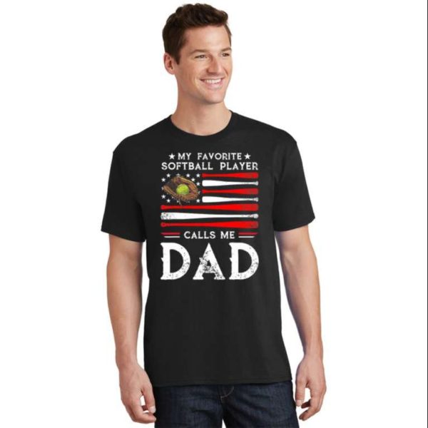 My Favorite Softball Player Calls Me Dad Softball Dad Tee – The Best Shirts For Dads In 2023 – Cool T-shirts