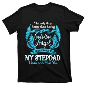 My Step Dad As My Guardian Angel – Meaningful Stepdad Shirts – The Best Shirts For Dads In 2023 – Cool T-shirts My Step Dad As My Guardian Angel – Meaningful Stepdad Shirts – The Best Shirts For Dads In 2023 – Cool T-shirts