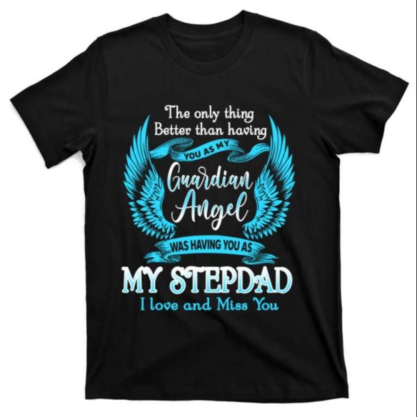 My Step Dad As My Guardian Angel – Meaningful Stepdad Shirts – The Best Shirts For Dads In 2023 – Cool T-shirts