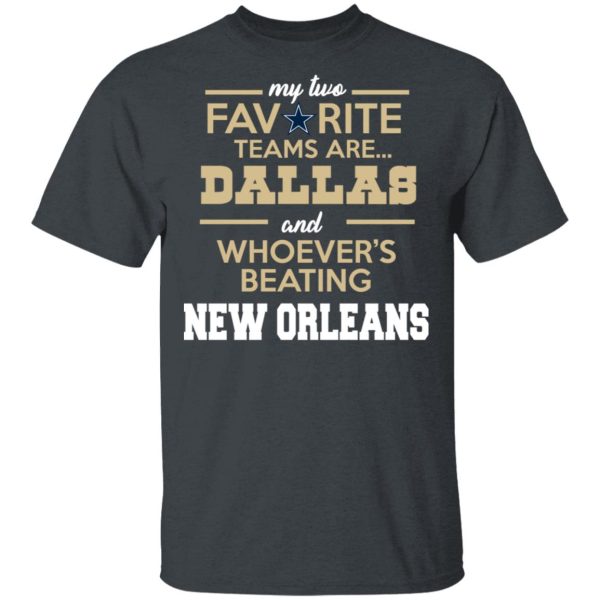 My Two Favorite Teams Are New Dallas Shirt