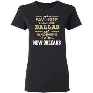 My Two Favorite Teams Are New Dallas Shirt 4 My Two Favorite Teams Are New Dallas Shirt 13