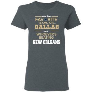 My Two Favorite Teams Are New Dallas Shirt 5 My Two Favorite Teams Are New Dallas Shirt 2