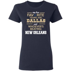 My Two Favorite Teams Are New Dallas Shirt 6 My Two Favorite Teams Are New Dallas Shirt 3