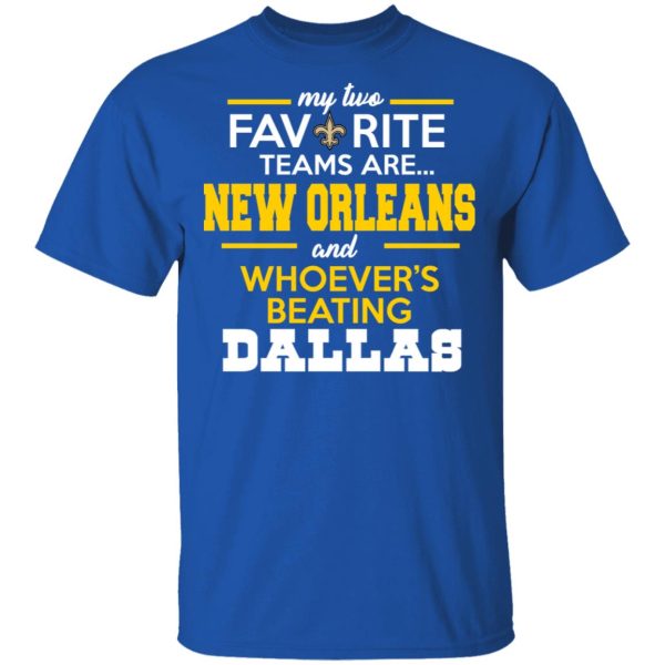 My Two Favorite Teams Are New Orleans Shirt