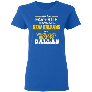 My Two Favorite Teams Are New Orleans Shirt 4