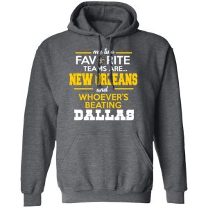 My Two Favorite Teams Are New Orleans Shirt 8