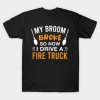My broom broke so now I drive a fire truck Halloween T-shirt