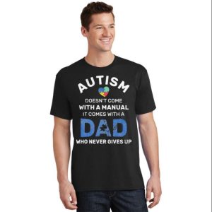 Never Give Up The Resilient Spirit of Autism Dads T-Shirt – The Best Shirts For Dads In 2023 – Cool T-shirts Never Give Up The Resilient Spirit of Autism Dads T-Shirt – The Best Shirts For Dads In 2023 – Cool T-shirts