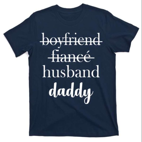 New Dad Boyfriend Fiance Husband Daddy T-Shirt – The Best Shirts For Dads In 2023 – Cool T-shirts