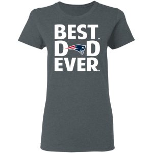 New England Patriots Best Dad Ever T-Shirts 5 New England Patriots Best Dad Ever T Shirts 2