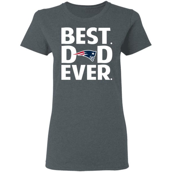 New England Patriots Best Dad Ever T-Shirts