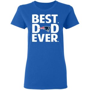 New England Patriots Best Dad Ever T-Shirts 7 New England Patriots Best Dad Ever T Shirts 4