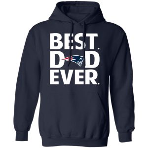 New England Patriots Best Dad Ever T-Shirts 10 New England Patriots Best Dad Ever T Shirts 7