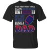 New York Giants Dad T-Shirts Love Beging A New York Giants Fan But One Is Being A Dad T-Shirts