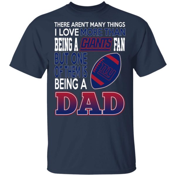 New York Giants Dad T-Shirts Love Beging A New York Giants Fan But One Is