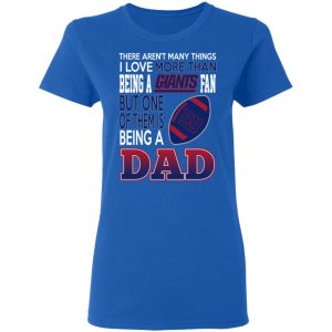 New York Giants Dad T-Shirts Love Beging A New York Giants Fan But One Is Being A Dad T-Shirts 7 New York Giants Dad T Shirts Love Beging A New York Giants Fan But One Is Being A Dad T Shirts 4