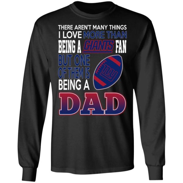 New York Giants Dad T-Shirts Love Beging A New York Giants Fan But One Is Being A Dad T-Shirts