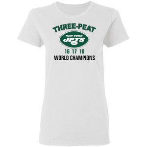 New York Jets Three Peat 16 17 18 World Champions T-Shirts, Hoodies