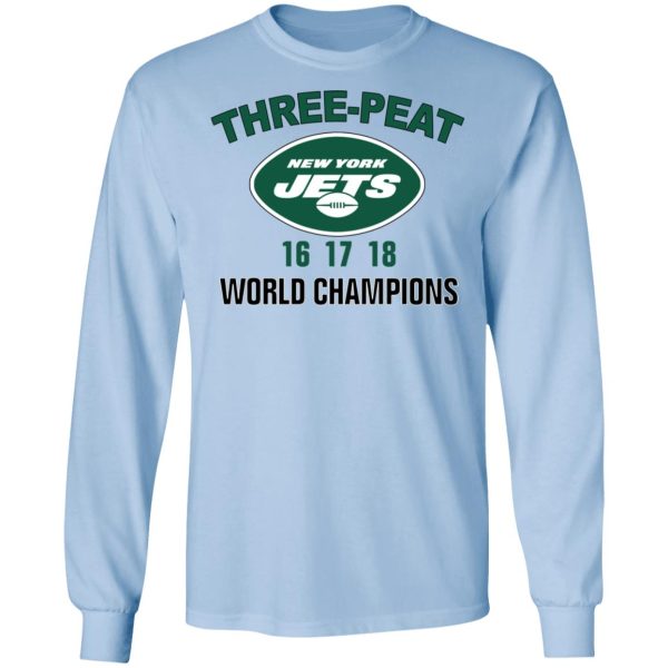 New York Jets Three Peat 16 17 18 World Champions T-Shirts, Hoodies, Sweater