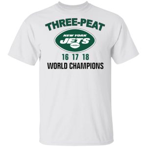 New York Jets Three Peat 16 17 18 World Champions T-Shirts, Hoodies, Sweater 10 New York Jets Three Peat 16 17 18 World Champions T Shirts Hoodies Sweater 8