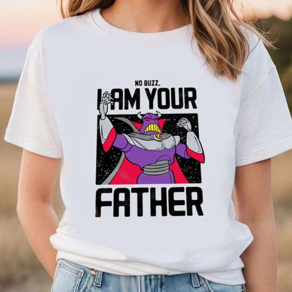 No Buzz I Am Your Father Funny Disney Pixar Toy Story Zurg Dad Shirt – The Best Shirts For Dads In 2023 – Cool T-shirts