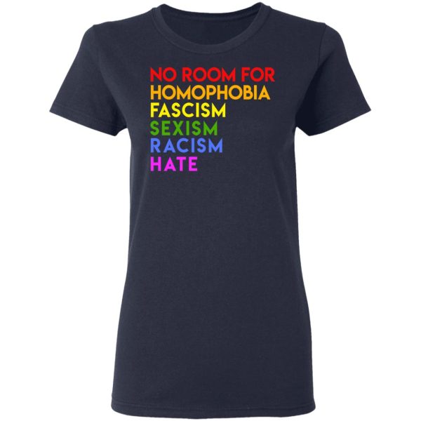 No Room For Homophobia Fascism Sexism Racism Hate LGBT T-Shirts, Hoodies, Sweatshirt