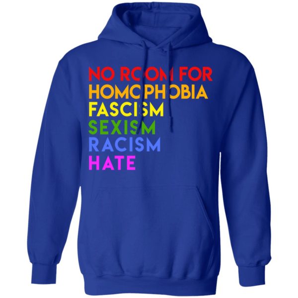 No Room For Homophobia Fascism Sexism Racism Hate LGBT T-Shirts, Hoodies, Sweatshirt