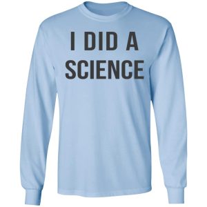 Okay To Be Smart I Did a Science T-Shirts 6 Okay To Be Smart I Did a Science T Shirts 4