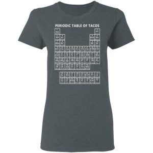 Periodic Table Of Tacos Shirt 2