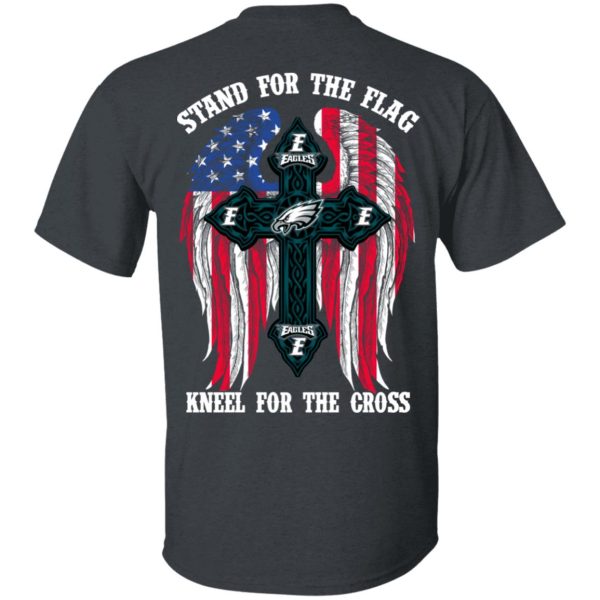 Philadelphia Eagles Stand For The Flag Kneel For The Cross T-Shirts, Hoodies, Sweater