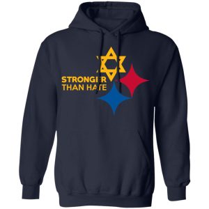 Pittsburgh Stronger Than Hate T-Shirts, Hoodies, Sweater 10 Pittsburgh Stronger Than Hate T Shirts Hoodies Sweater 7