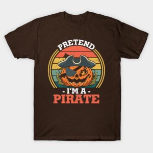 Pretend I’m a Pirate vintage Halloween T-shirt Pretend I’m a Pirate vintage Halloween T-shirt