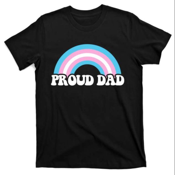 Proud Dad Lgbt Pride Month Tee Shirt – The Best Shirts For Dads In 2023 – Cool T-shirts