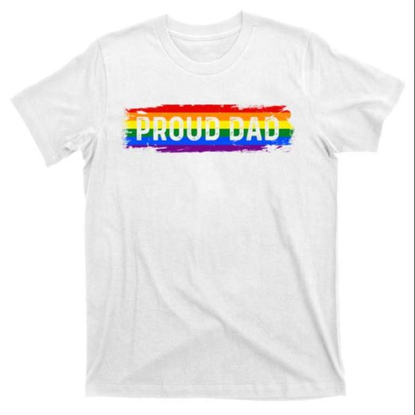 Proud Dad Lgbt Rainbow Flag Proud Gift T-Shirt – The Best Shirts For Dads In 2023 – Cool T-shirts