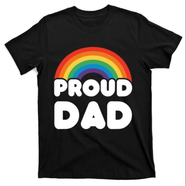 Proud Dad Lgbt Rainbow Gift T-Shirt – The Best Shirts For Dads In 2023 – Cool T-shirts