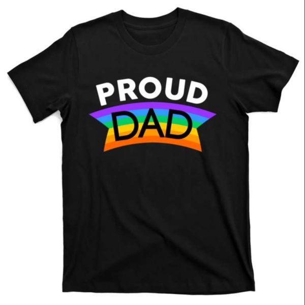 Proud Dad Lgbt Rainbow – Shirts For Father LGBTQ – The Best Shirts For Dads In 2023 – Cool T-shirts