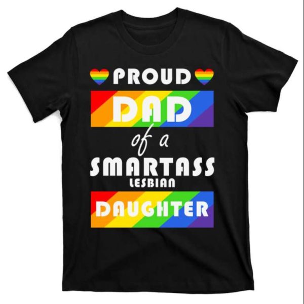 Proud Dad Of A Smartass Lesbian Daughter T-Shirt – The Best Shirts For Dads In 2023 – Cool T-shirts