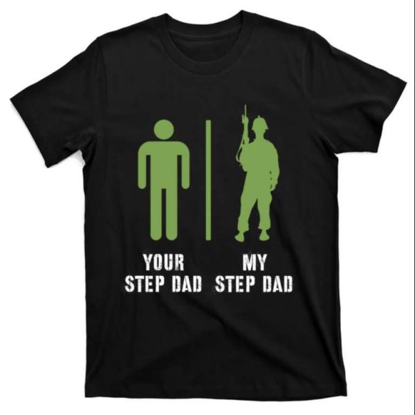 Proud My Step Dad Military Soldier Veteran – Stepdad Shirts – The Best Shirts For Dads In 2023 – Cool T-shirts