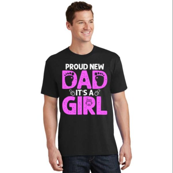 Proud New Daddy It’s A Girl T-Shirt – The Best Shirts For Dads In 2023 – Cool T-shirts