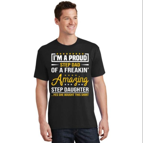 Proud Stepdad – Amazing Stepdaughter Bought This Shirt – The Best Shirts For Dads In 2023 – Cool T-shirts