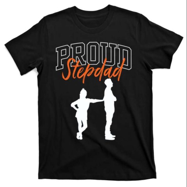 Proud Stepdad Proud Stepfather – Funny Step Dad Shirts – The Best Shirts For Dads In 2023 – Cool T-shirts