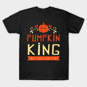 Pumpkin King Of The Patch Funny Thanksgiving Day T-Shirt Pumpkin King Of The Patch Funny Thanksgiving Day T-Shirt