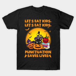 Pumpkin Let’s Eat Kids Punctuation Saves Lives Halloween T-Shirt Pumpkin Let’s Eat Kids Punctuation Saves Lives Halloween T-Shirt