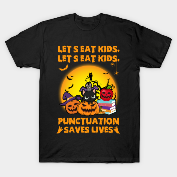 Pumpkin Let’s Eat Kids Punctuation Saves Lives Halloween T-Shirt