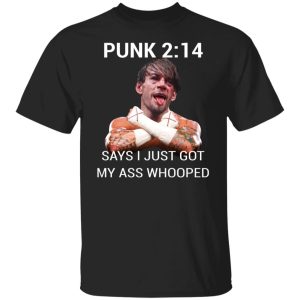 Punk 2 14 Says I Just Got My Ass Whooped T-Shirts, Hoodies, Sweater Punk 2 14 Says I Just Got My Ass Whooped T-Shirts, Hoodies, Sweater