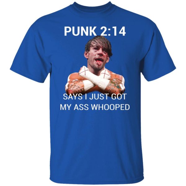 Punk 2 14 Says I Just Got My Ass Whooped T-Shirts, Hoodies, Sweater