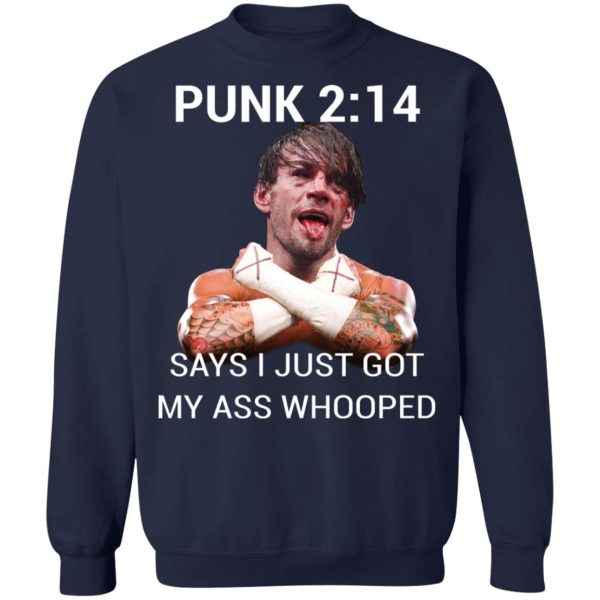 Punk 2 14 Says I Just Got My Ass Whooped T-Shirts, Hoodies, Sweater